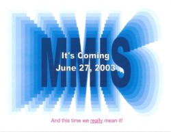 Pre-Go-Live Sign Announcing the New MMIS Pre-Go-Live Sign Announcing the New MMIS